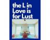 “The L in Love is for Lust” de Karlin Triggs se exhibirá en el Festival de Libros del LA Times 2024